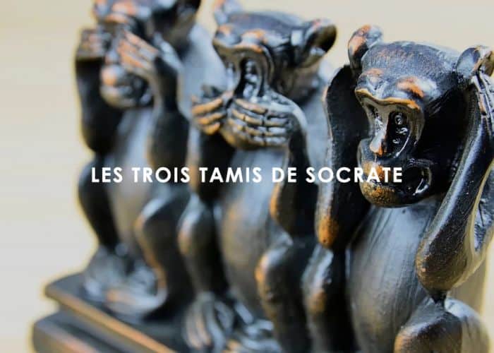 les trois tamis de Socrate